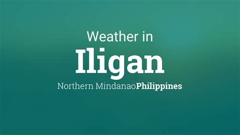 Weather for Iligan, Philippines .